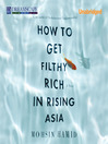 Cover image for How to Get Filthy Rich in Rising Asia
